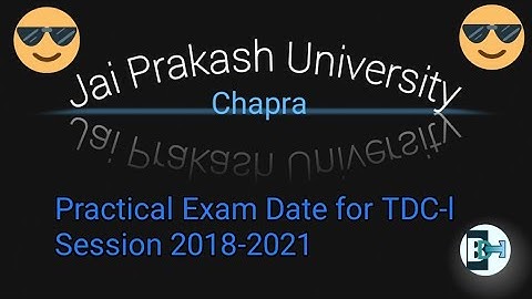 TDC PART-1 Practical Exam Date Session 2018-202, JPU Chapra