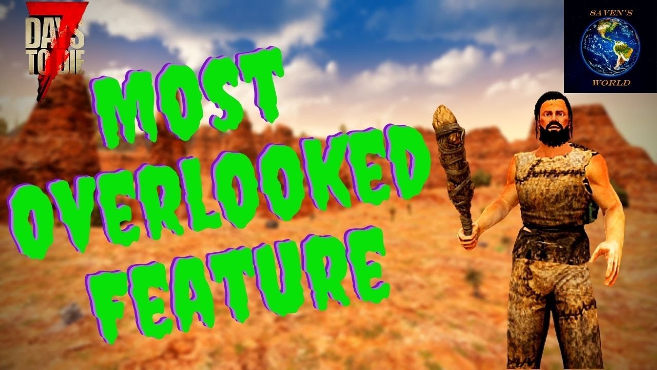 7 Days to Die - Most Overlooked Feature