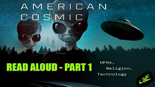 Exploring UFO Encounters - American Cosmic by DW Pasulka - Read Aloud Part One