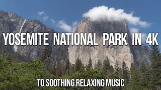 Yosemite National Park: Nature's Wonderland in 4K to Relaxing Music