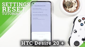 How to Factory Reset in HTC Desire 20 + - Erase All Data & Customized Settings