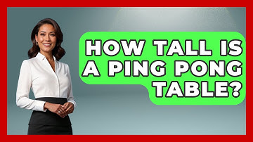 How Tall Is A Ping Pong Table? - The Racket Xpert