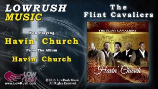 Video thumbnail of "The Flint Cavaliers - Havin' Church"