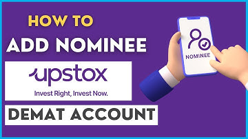 How To Add Nominee in Upstox Demat Account