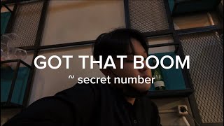 LIRIK DUGONG ( SUPER EASY LYRIC ) GOT THAT BOOM - SECRET NUMBER