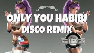 Only You Habibi (Dj Gibz Disco Remix 2024)