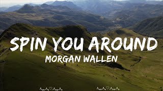 Morgan Wallen - Spin You Around (Lyrics) || Wesley Music