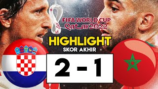 Kroasia VS Maroko FIFA World Cup 2022 | Highlight Skor Akhir 2-1 | DE VIDEO