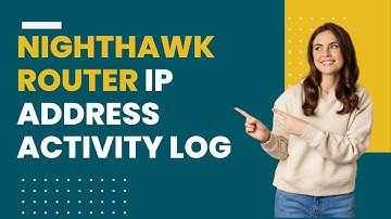 Nighthawk router ip address activity log