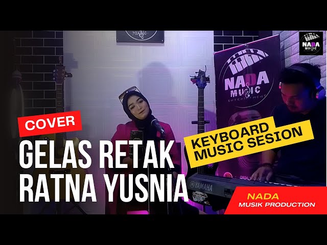 GELAS RETAK - RATNA YUSNIA ( COVER MUSIK MANSUR S ) class=