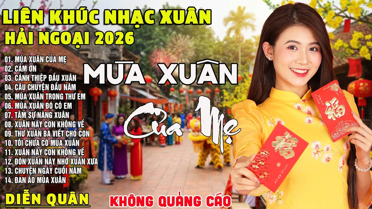 MÙA XUÂN CỦA MẸ ➤LK Nhạc Xuân Hải Ngoại 2026 Cực Êm Tai✨Nhạc Vàng Đón Xuân Cực Hiếm | Diễn Quân