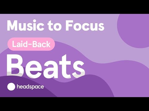 Laid Back Beats: Focus Music for Work, Studying, and Finding Attention