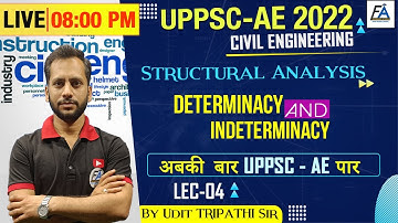 Structural Analysis -Determinacy & Indeterminacy |  UPPSC-AE 2022 |CIVIL ENGG| BY UDIT TRIPATHI SIR