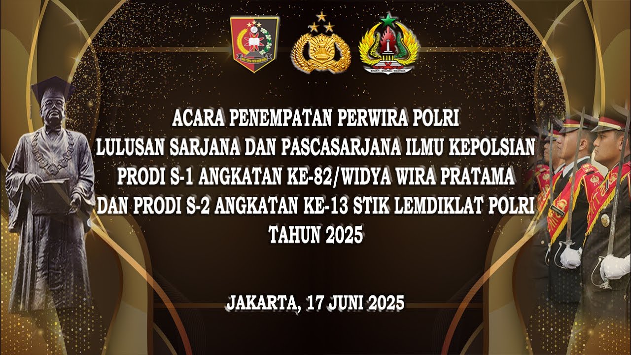 PENEMPATAN PERWIRA POLRI LULUSAN SARJANA DAN PASCASARJANA ILMU KEPOLISIAN PRODI S1 DAN S2 STIK