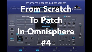 Sound Design - From Scratch To Patch In Omnisphere #4 - "Minimorph"