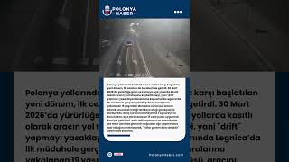 Polonya’da "Drift" Yasağı Yürürlüğe Girdi: İlk Ceza Legnica’da 19 Yaşındaki Sürücüye Kesildi!