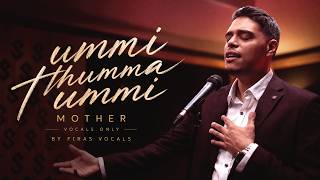 Firas - My Mother, Then My Mother (Vocals Only) |  Nasheed Video