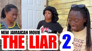 THE LIAR 2 //NEW JAMAICAN MOVIE//#2026 