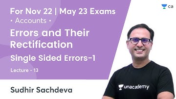 L13 | Errors and Their Rectification | Single Sided Errors-1 | Nov 22/May 23 Exams | Sudhir Sachdeva