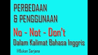 Perbedaan & penggunaaan NO, NOT, DON'T dalam kalimat Bahasa Inggris