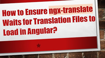 How to Ensure ngx-translate Waits for Translation Files to Load in Angular?
