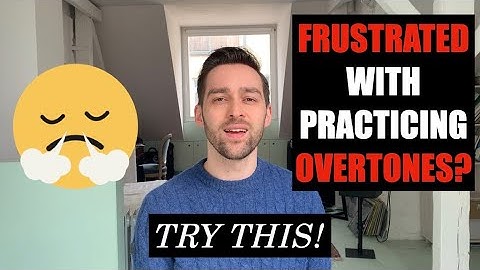 Practicing Overtones: Tips And Tricks