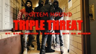 Triple Threat - Dottem Hound FT. Gazo Hound x Boodha Wit Da Ruger (Official Music Video)