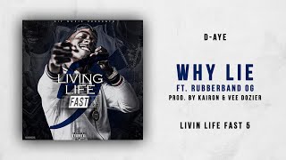 Celebrity D-Aye - Why Lie Ft. Rubberband OG (Livin Life Fast 5) Net Worth