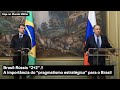 Brasil-Rússia “2+2” – A importância do “pragmatismo estratégico” para o Brasil