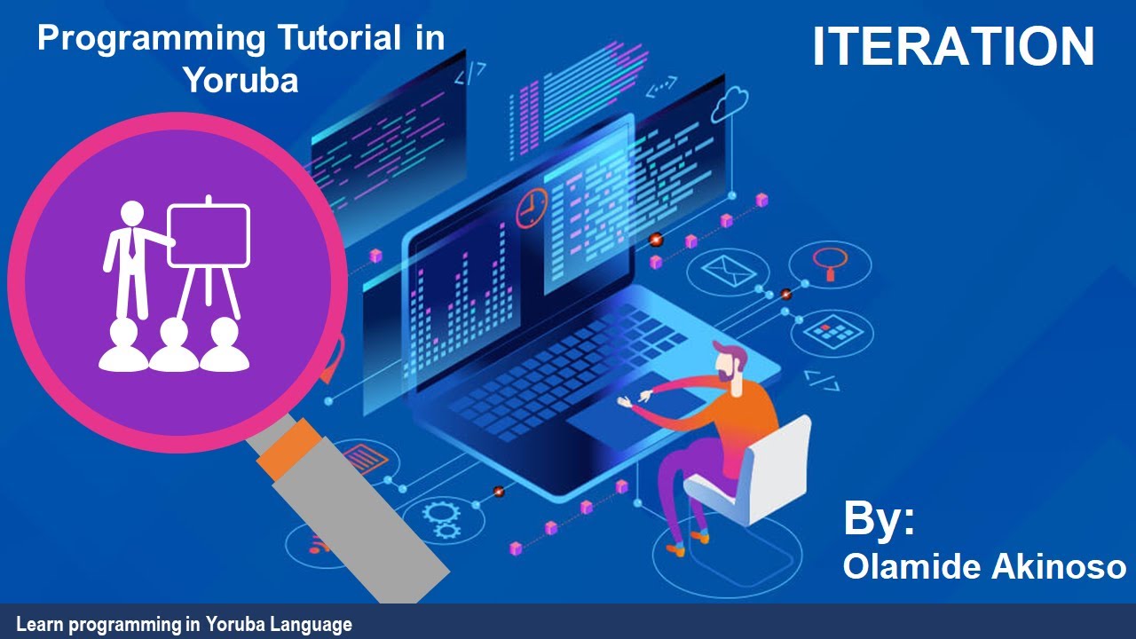 09 - Iteration (Programming In Yoruba) - YouTube