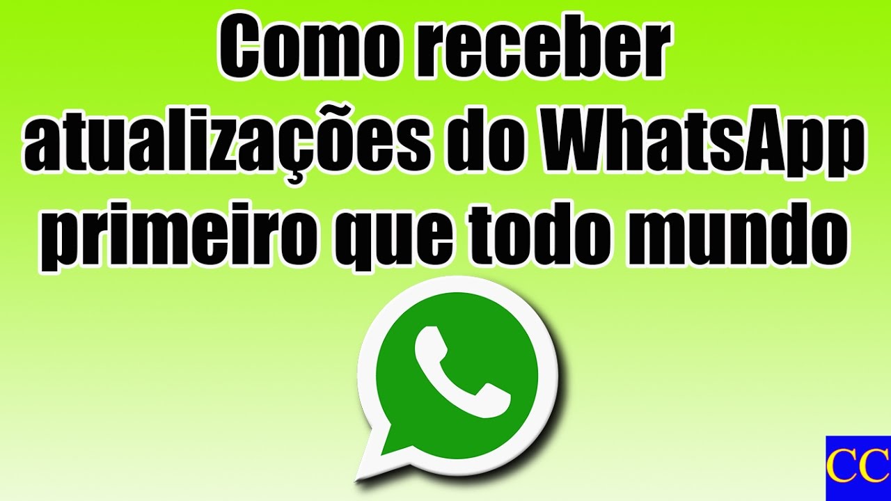 Como receber atualizações do WhatsApp primeiro que todo mundo - YouTube