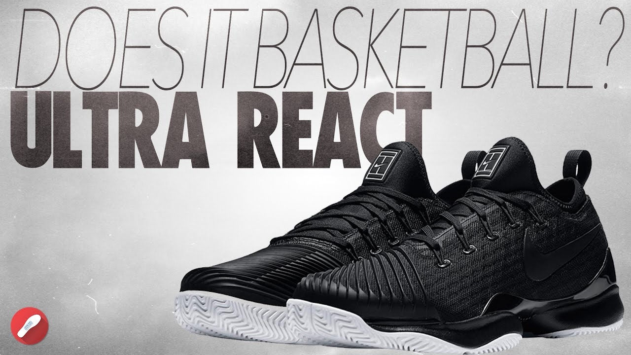 Does It Basketball? Nike Ultra React! TENNIS SHOE! - YouTube