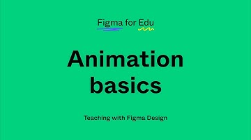 Figma for Education: Animation basics in Figma