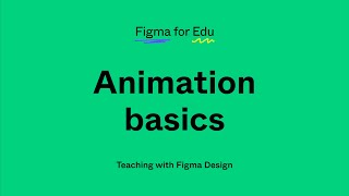 Figma for Education: Animation basics in Figma