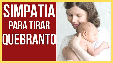 O que fazer para tirar quebrante?