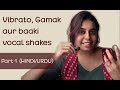 Vocal shakes  part 1 hinurdu