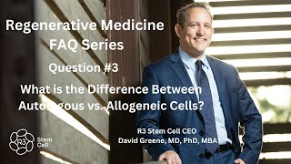 Stem Cell FAQ #3: What's the Difference Between Autologous vs Allogeneic Stem Cells?