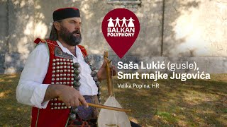 Saša Lukić (gusle) – Smrt majke Jugovića – Velika Popina, HR Saša Lukić (gusle) – Smrt majke Jugovića – Velika Popina, HR