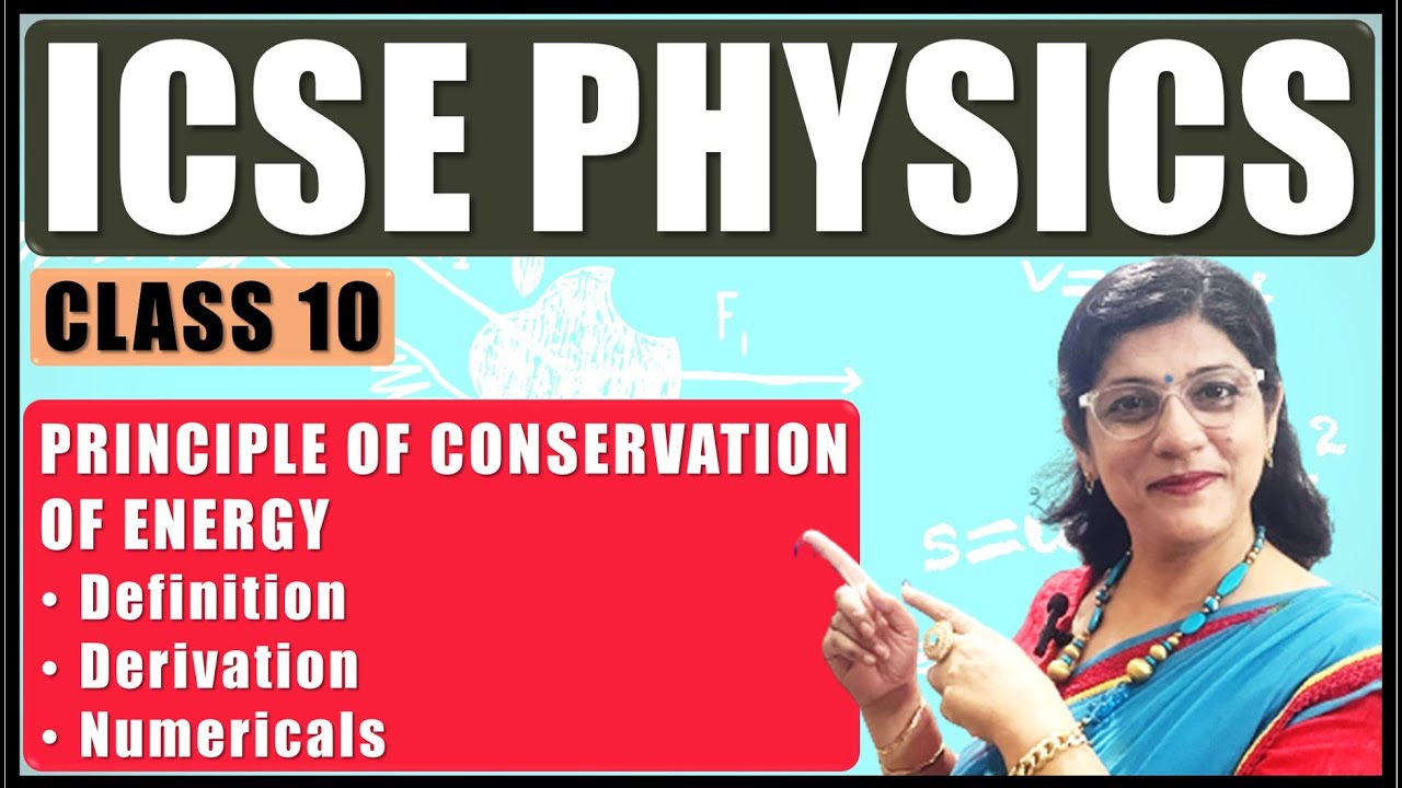 PRINCIPLE OF CONSERVATION OF ENERGY DERIVATION NUMERICALS PHYSICS principle-of-conservation-of-energy-derivation-numericals-physics