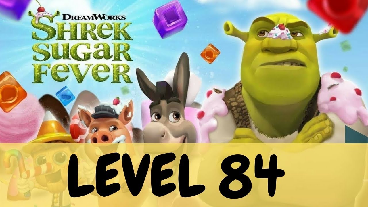 SHREK SUGAR FEVER LEVEL 84
