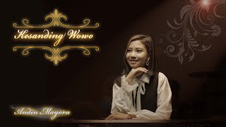 Kesanding Wowo - Andin Mayora || Official Musik & Vidio
