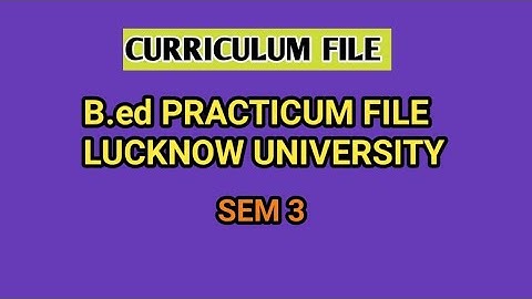 bed sem 3rd curriculum file / theoretical foundation of curriculum  file bed 3rd sem lko university
