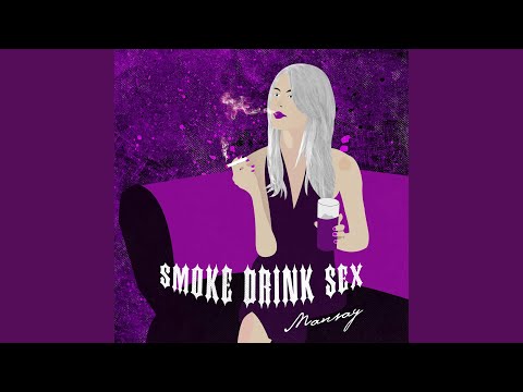 Smoke Drink Sex