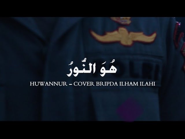 HUWANNUR - BRIPDA ILHAM ILAHI (COVER) | BRIMOB POLRI | POLDA JAMBI class=
