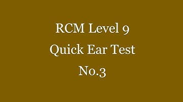RCM Level 9 Quick Ear Test No.3 - Please pause for each question -