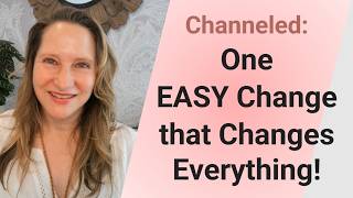 Channeled: One Easy Change that Changes Everything!
