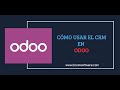 Cómo usar el CRM en Odoo | Gestión de Leads, Oportunidades y Clientes paso a paso