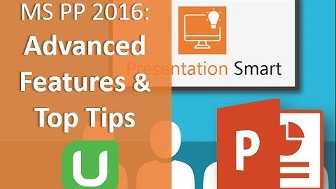 MS PowerPoint 2016: Advanced Features and Top Tips