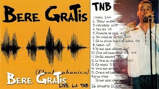 Bere Gratis - Nebun | Electrophonica (Live @ TNB)