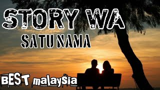 STORY WA Malaysia. || satu nama || lirik.